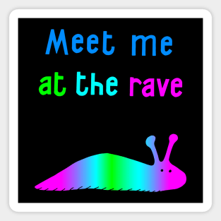 Meet Me At The Rave Magnet